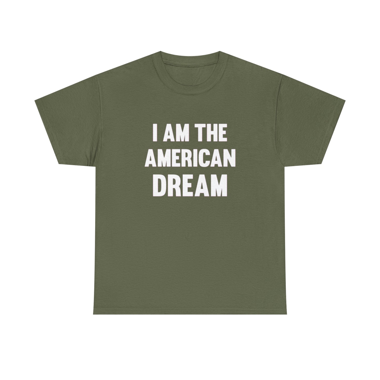 I Am The American Dream Graphic T Shirt Unisex Heavy Cotton Tee Gift New