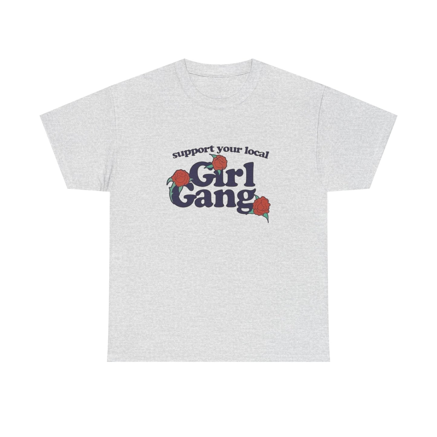 Support Your Local Girl Gang Graphic T Shirt NEW Adult Tee