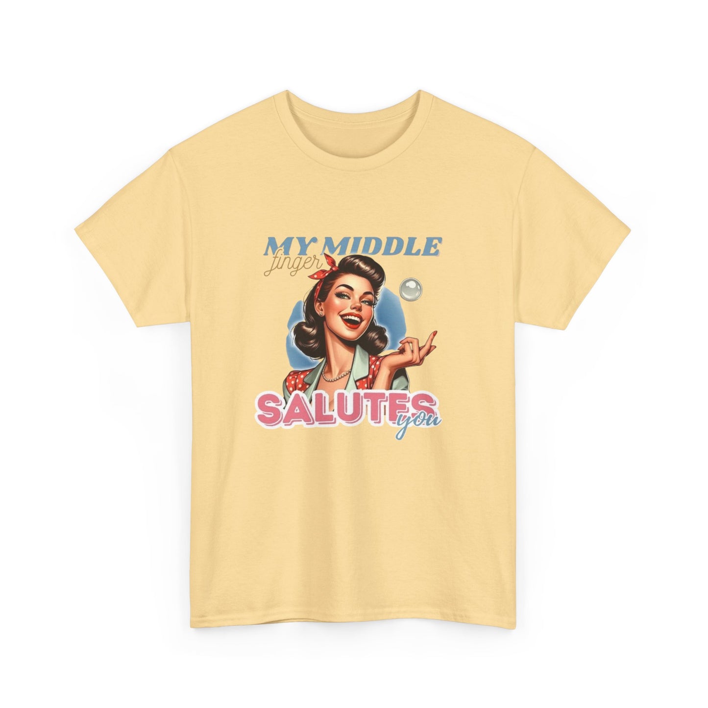 My Middle Finger Salutes You Funny T Shirt Unisex Heavy Cotton Tee