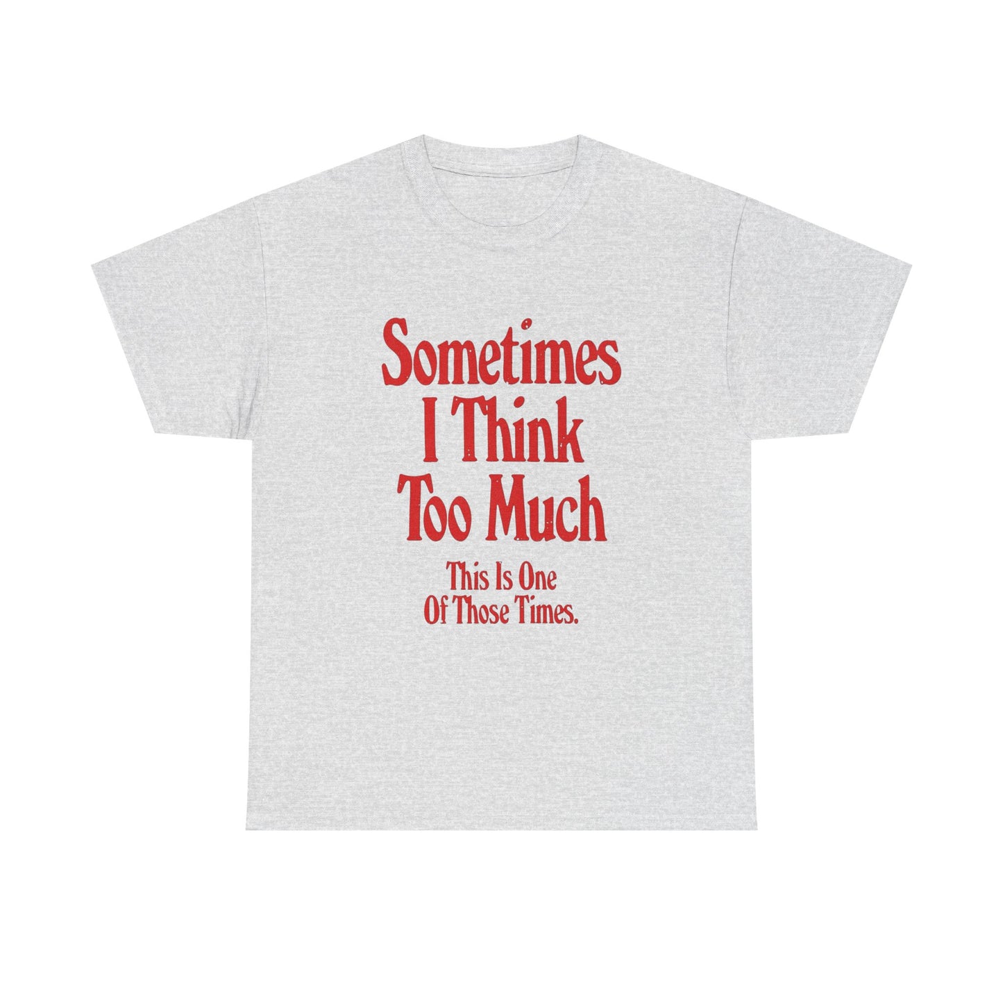 Overthinking Funny Jokes Graphic T Shirt Unisex Heavy Cotton Tee Gift