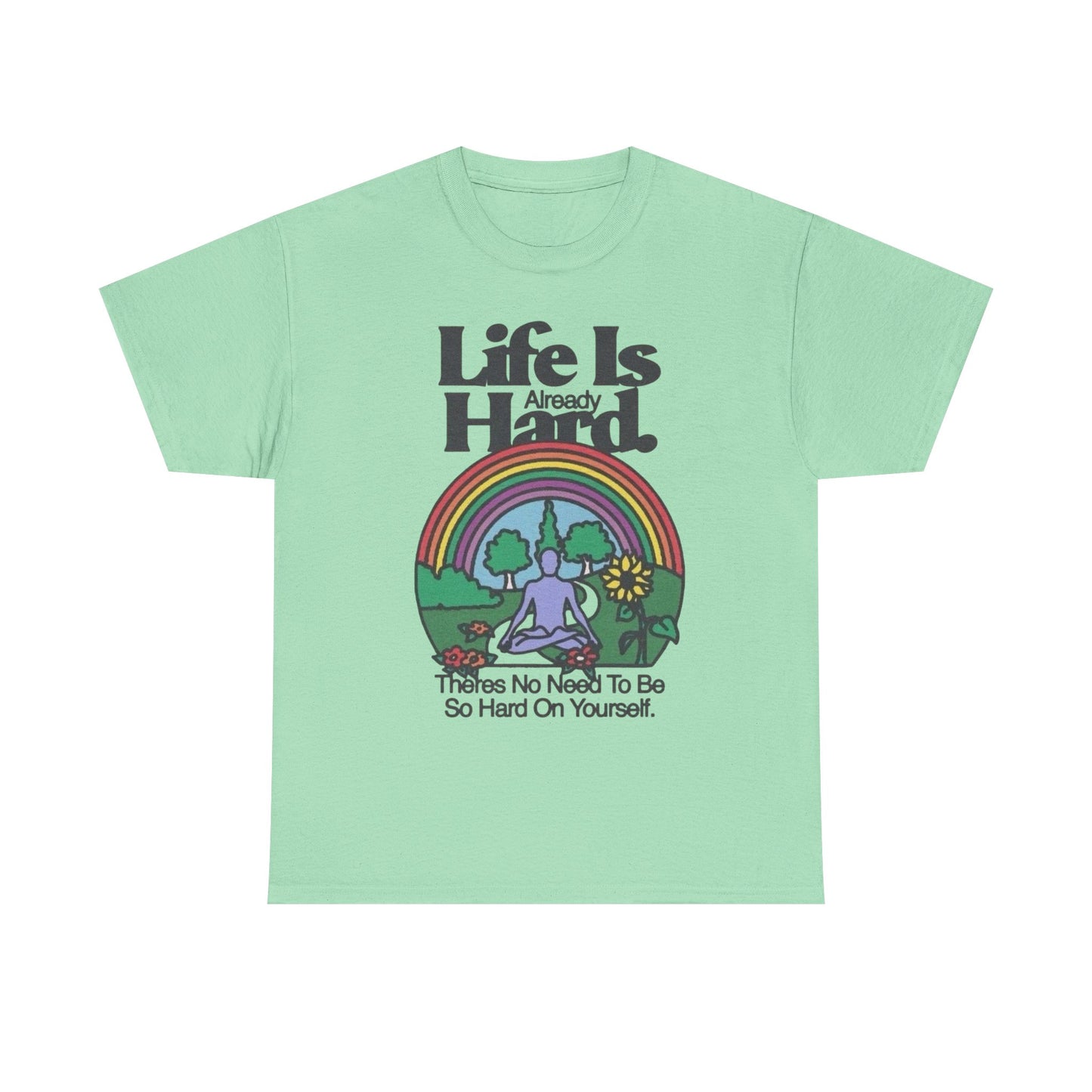 Life Is Already Hard Graphic T Shirt NEW Adult Unisex Heavy Cotton Tee