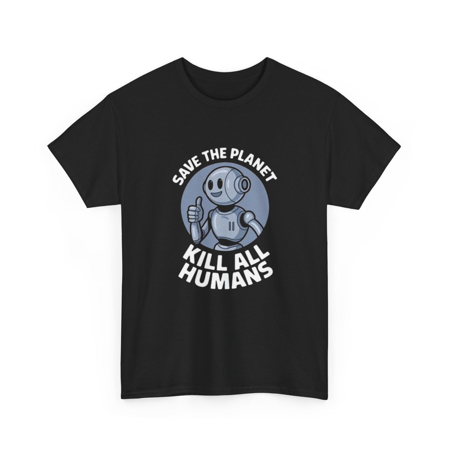 Save The Planet Robot Funny T Shirt AI Jokes Tesla Unisex Heavy Cotton Tee