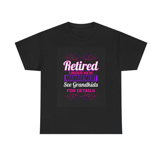 Newly Retired Funny Shirt Gift Grandparents Unisex Heavy Cotton Tee