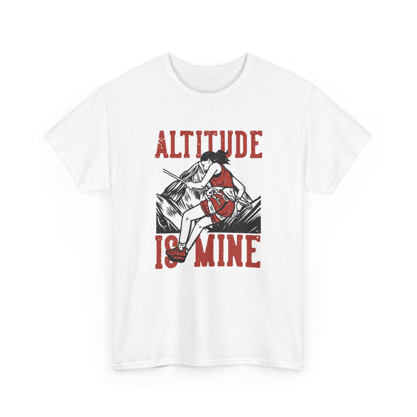 Altitude Is Mine Graphic T Shirt Funny Climbing Unisex Heavy Cotton Tee