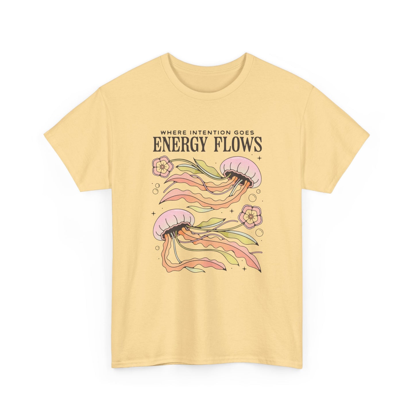 Where Intention Goes Energy Flows Graphic T Shirt NEW Adult Unisex Heavy Cotton