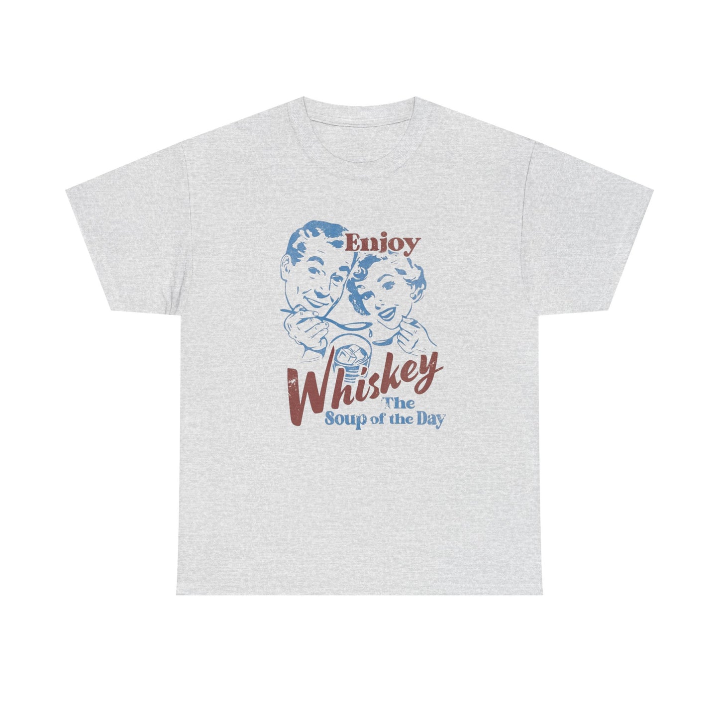 Enjoy Whiskey Soup Of The Day Funny Graphic T Shirt ADULT NEW