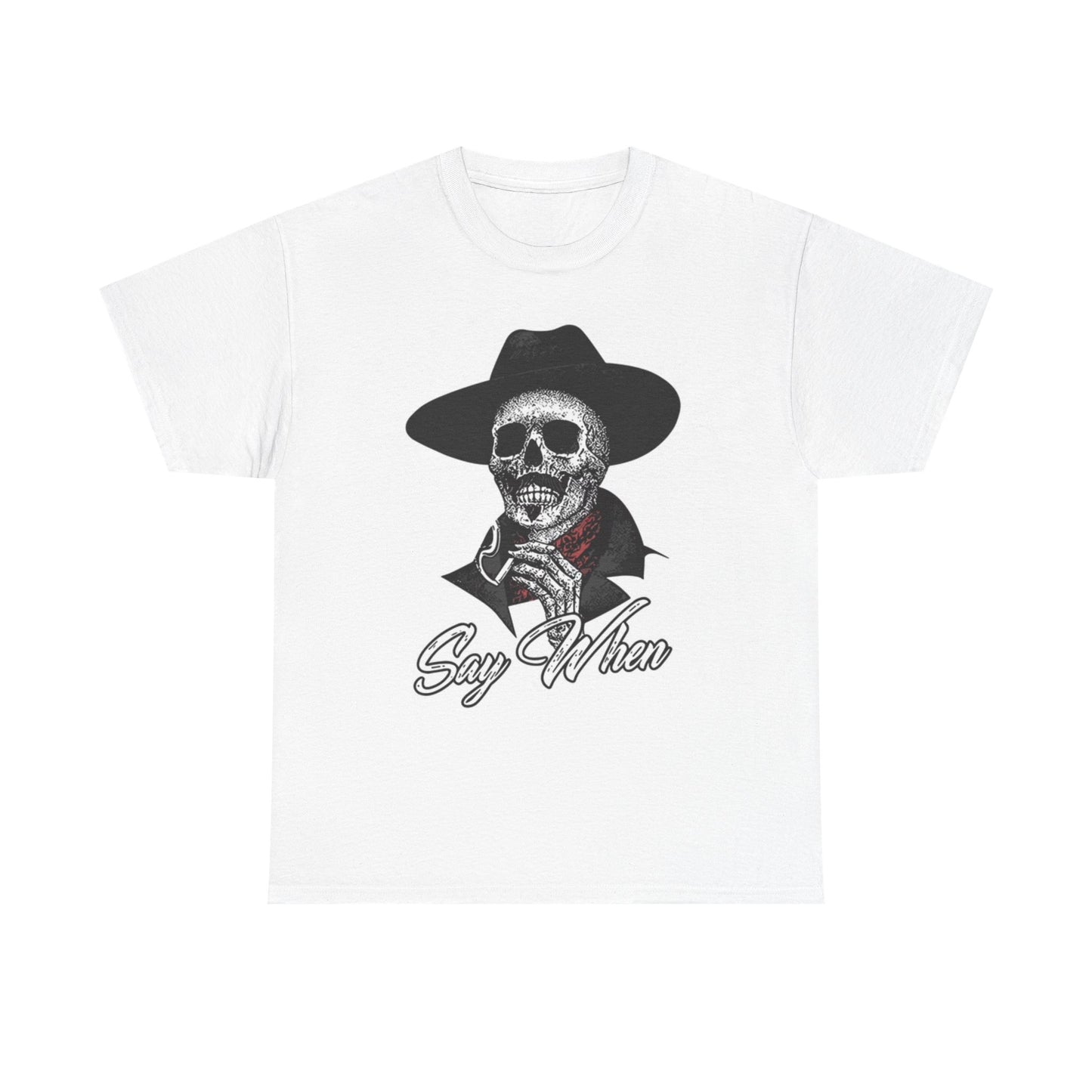 Say When Graphic T Shirt Vintage Skeleton Retro Unisex Heavy Cotton Tee
