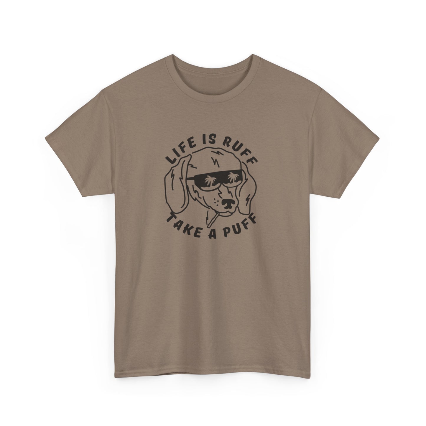 Life Is Ruff Take A Puff Funny Graphic T Shirt S-5XL Unisex Cotton
