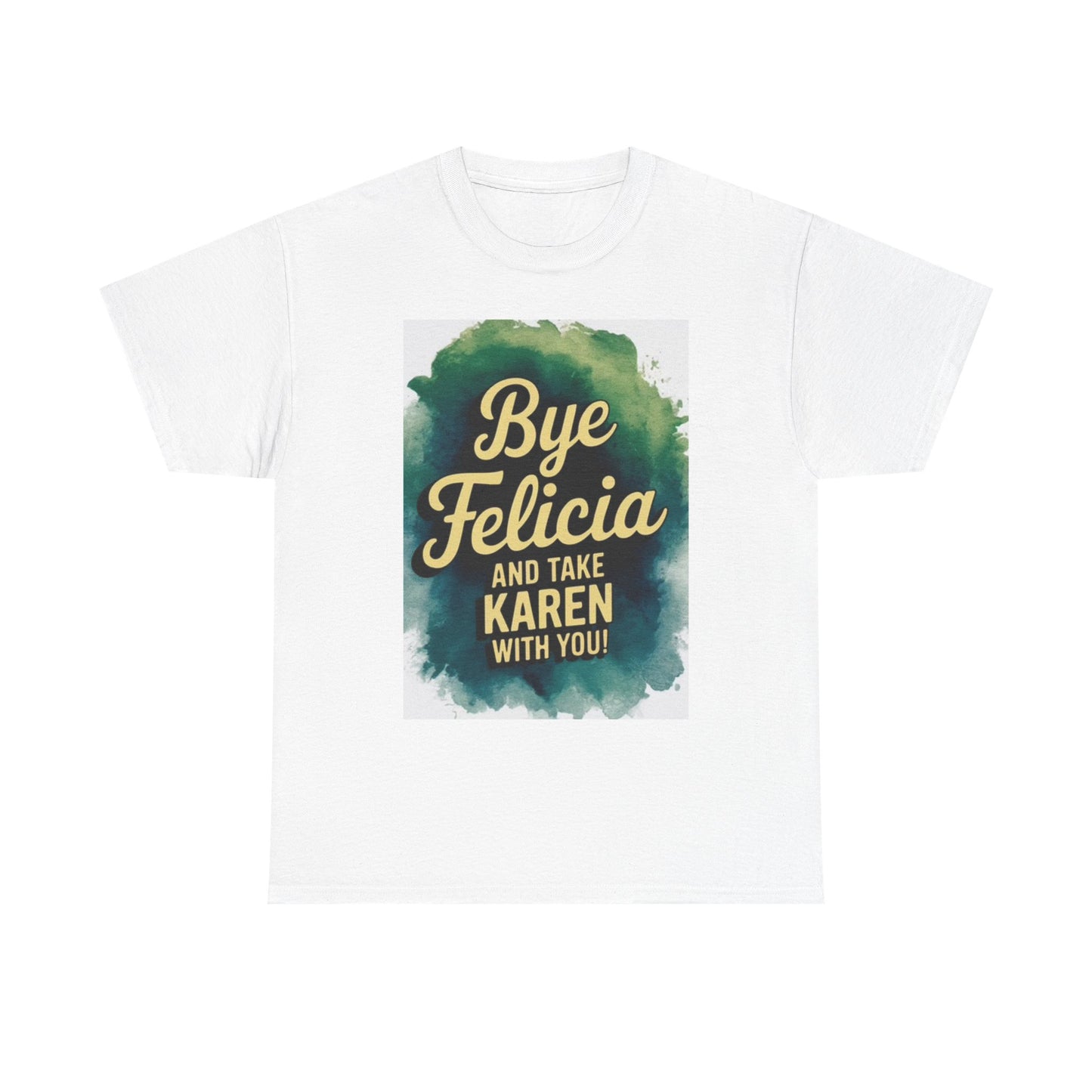 Bye Felicia T Shirt Funny Meme Jokes Humor Comedy Unisex Heavy Cotton Tee