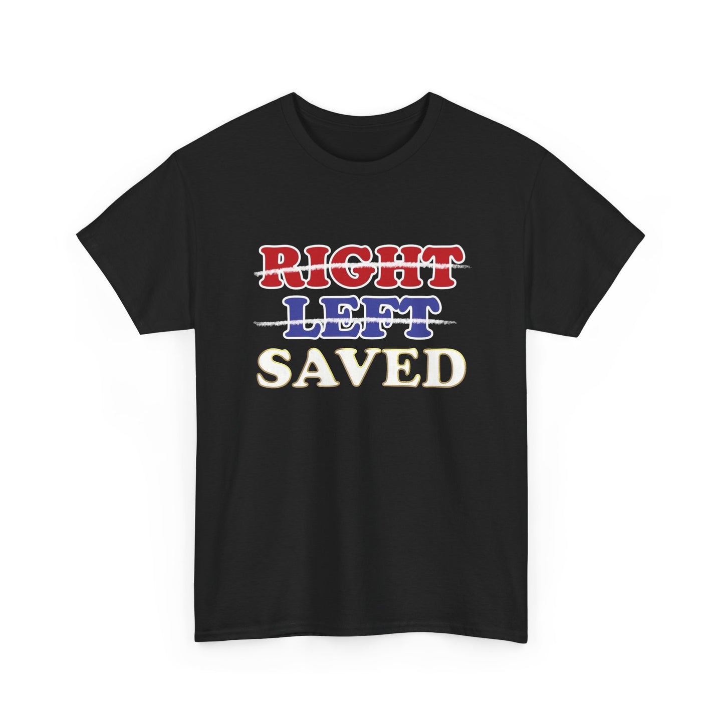 Right Left Saved Graphic T Shirt NEW Unisex Heavy Cotton Tee