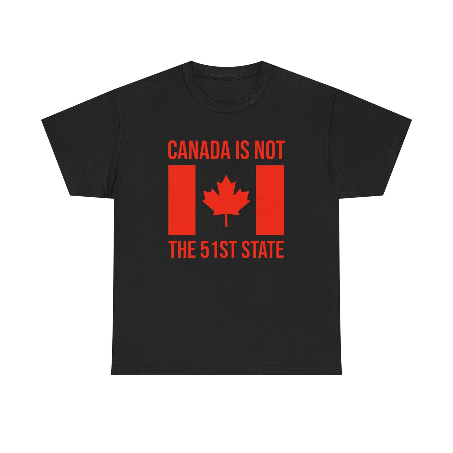 Canada Not For Sale Graphic T Shirt Not 51st State Unisex Heavy Cotton Tee