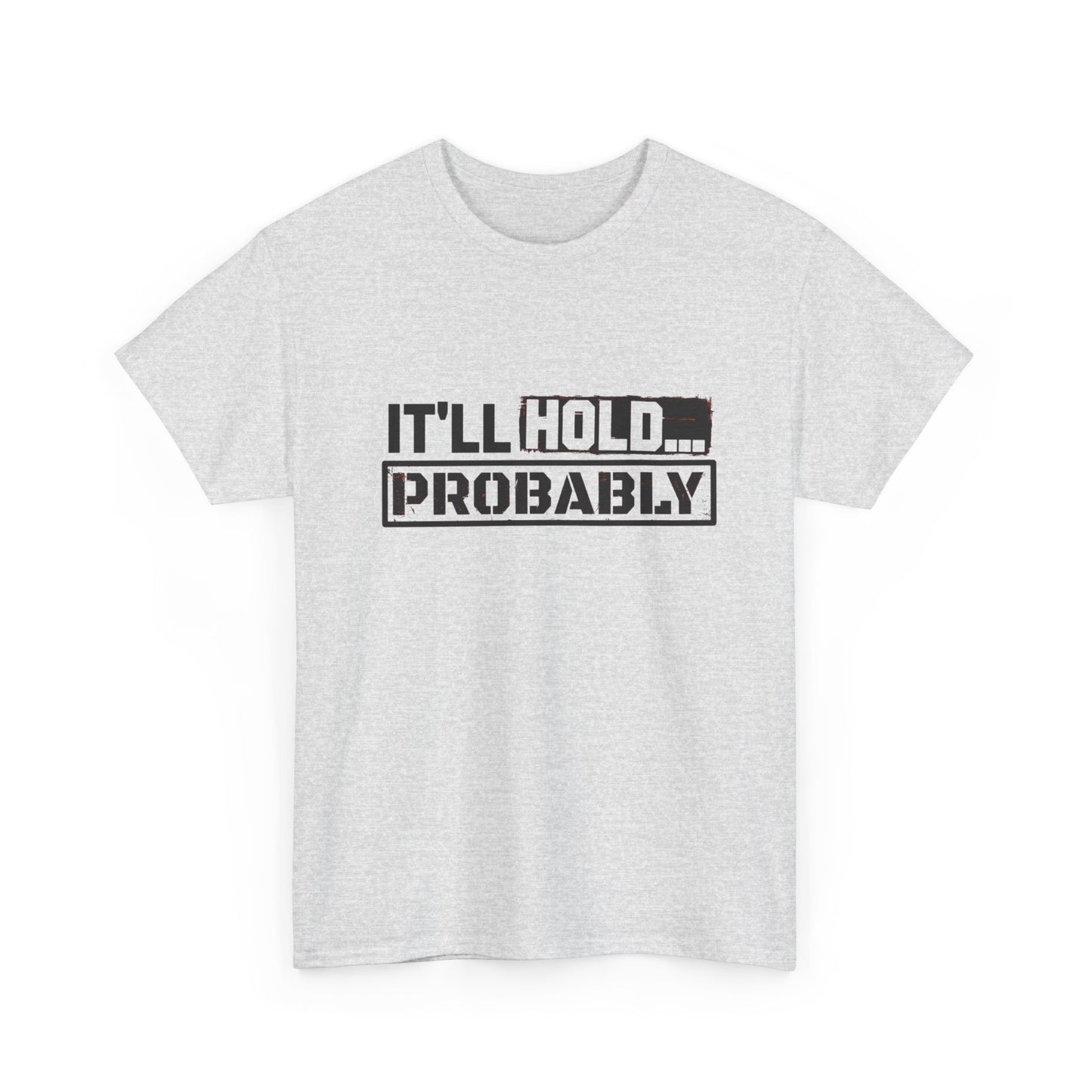 It'll Hold Probably Funny Mechanic Graphic T Shirt Unisex Heavy Cotton Tee