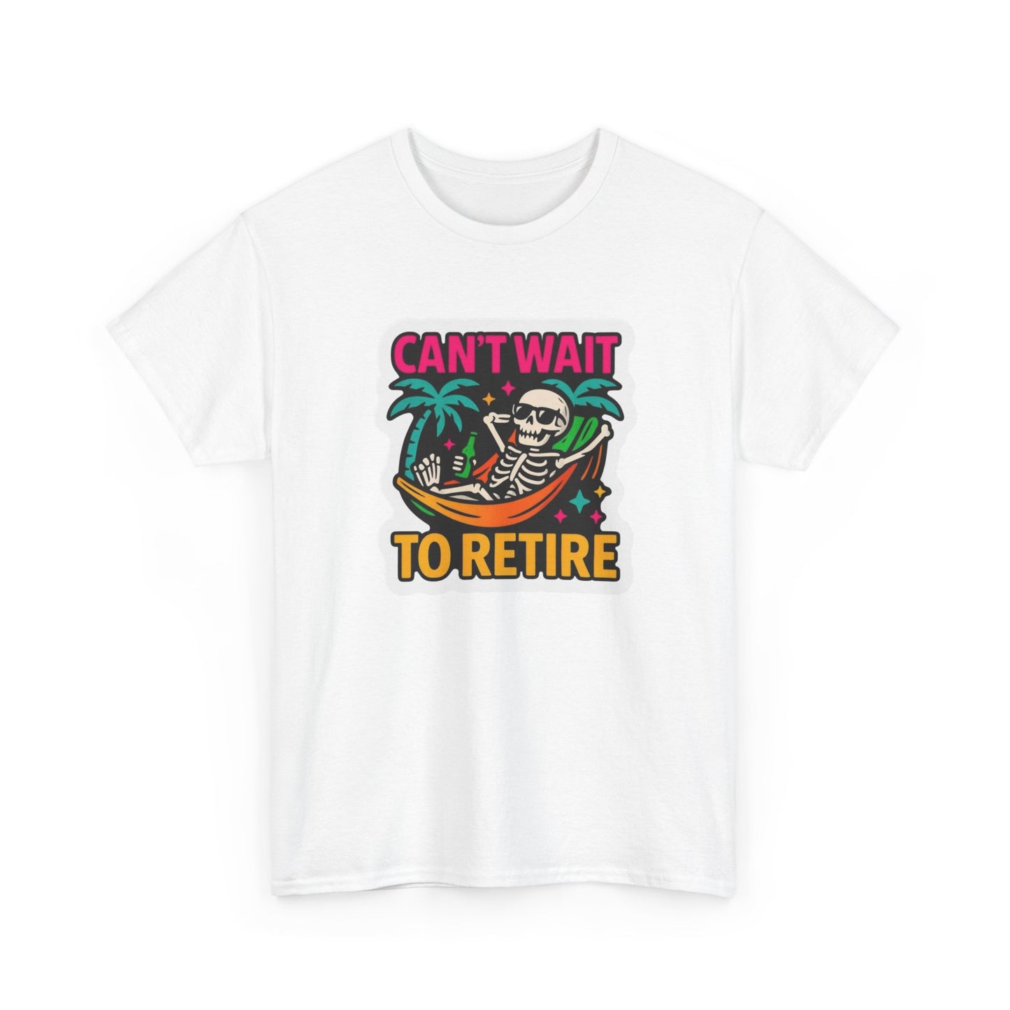 Can't Wait To Retire Graphic T Shirt NEW Heavy Cotton Tee