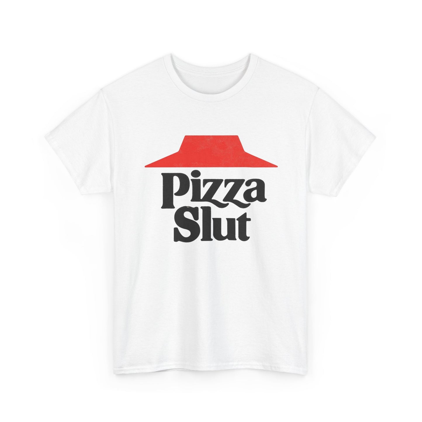 Pizza Slut Funny Graphic T Shirt ADULT NEW Heavy Cotton Tee