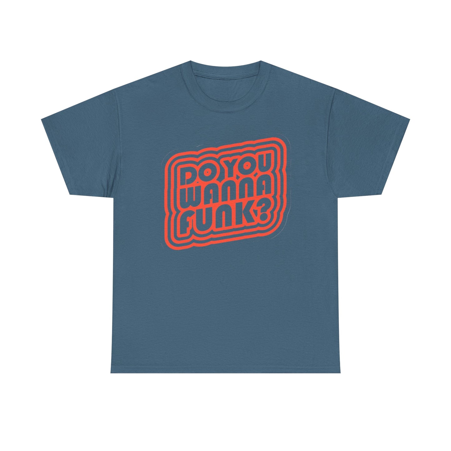 Do You Wanna Funk Graphic T Shirt Unisex Heavy Cotton Tee