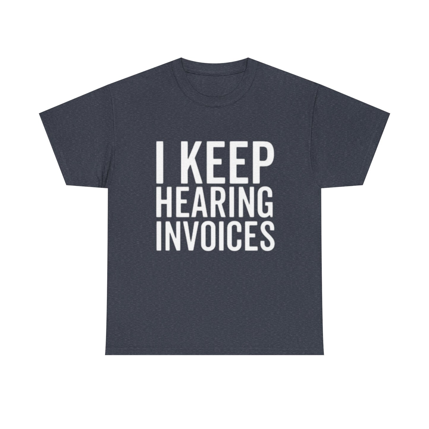 I keep Hearing Voices Graphic T Shirt Funny Jokes Hilarious Unisex Heavy Cotton