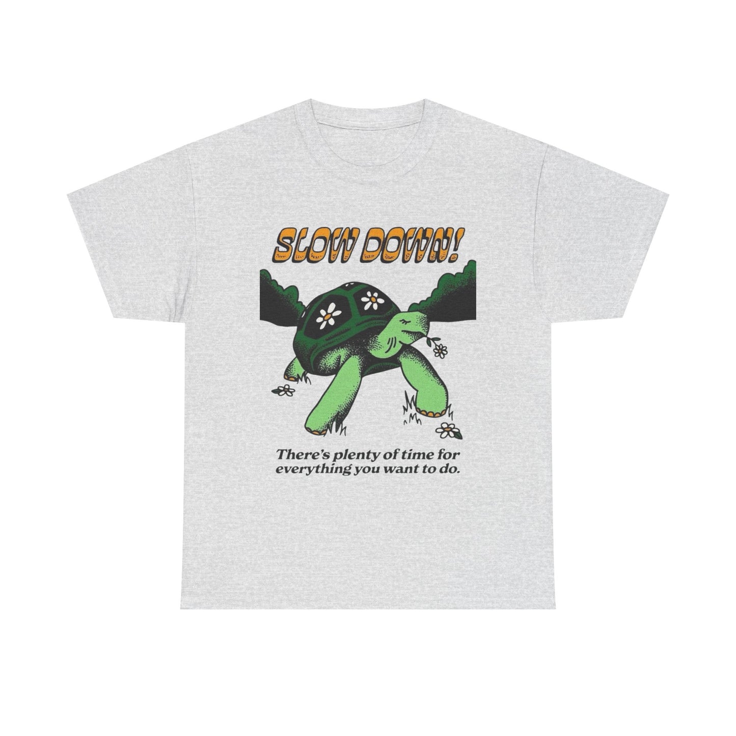 Slow Down There's Plenty Of Time Graphic T Shirt NEW ADULT Tee