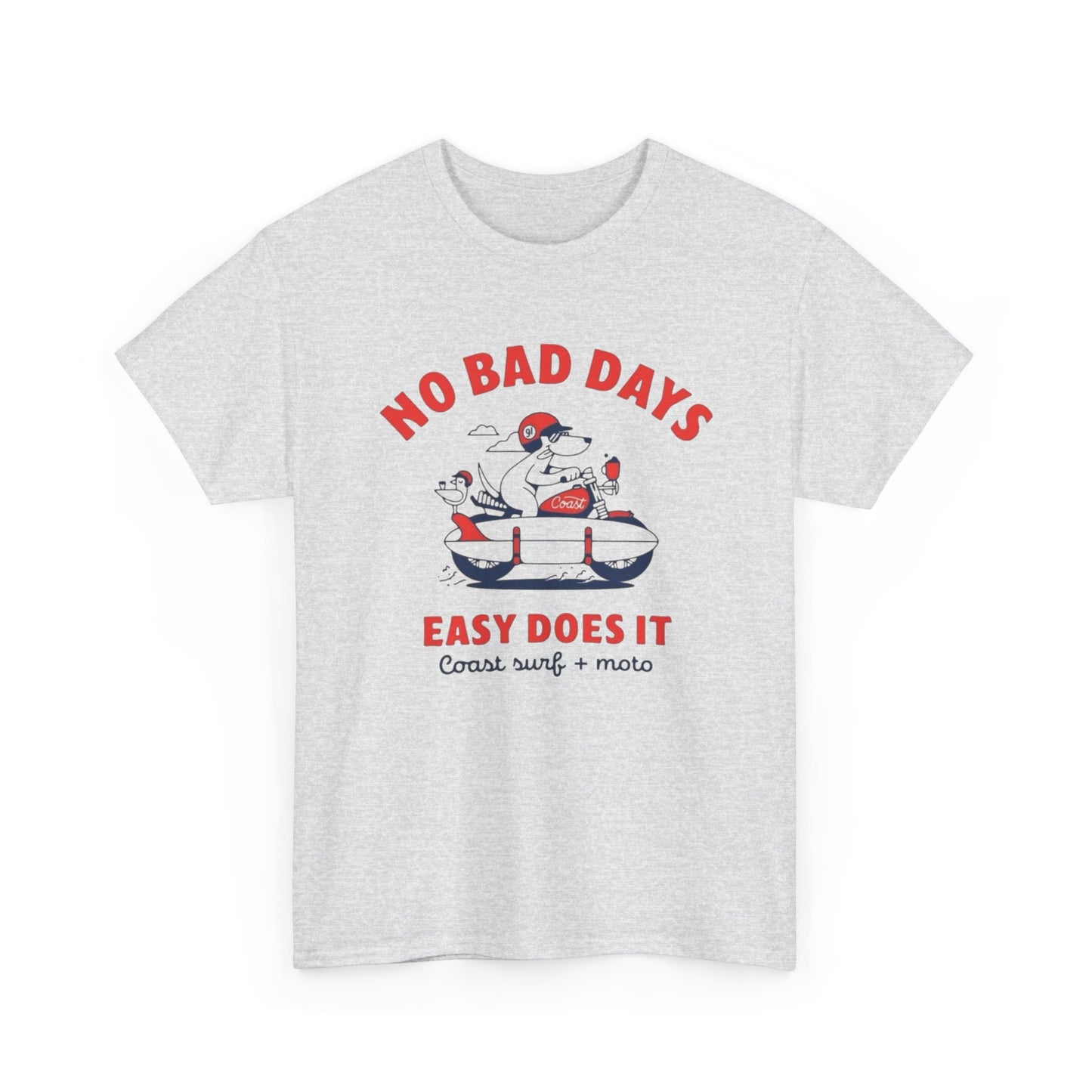No Bad Days T Shirt Graphic Unisex Heavy Cotton Tee NEW GIFT