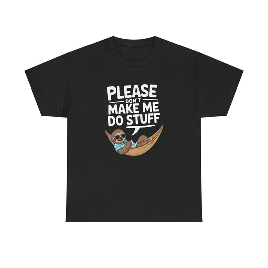 Please Don't Make Me Do Funny Stuff Graphic T Shirt NEW Heavy Cotton Tee