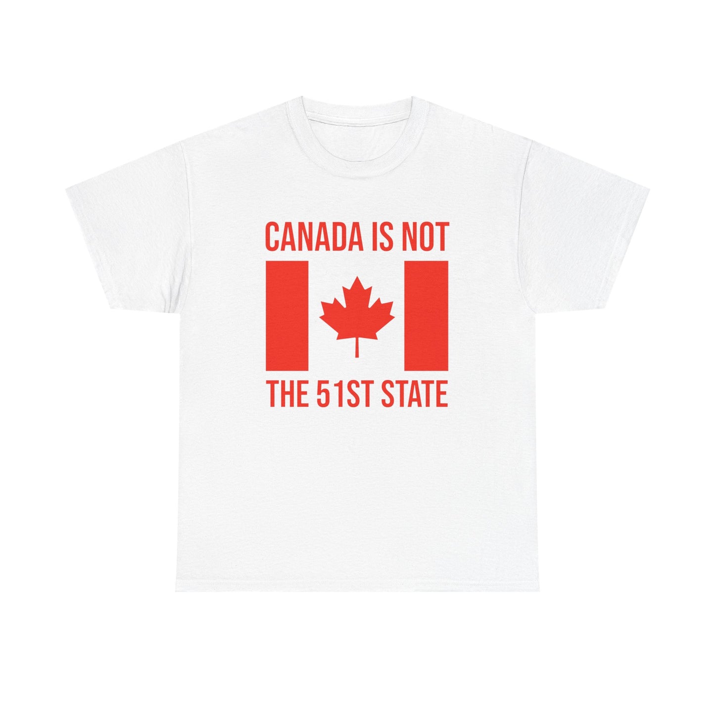 Canada Not For Sale Graphic T Shirt Not 51st State Unisex Heavy Cotton Tee