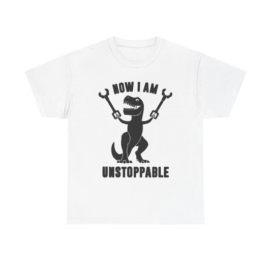Now I Am Unstoppable Graphic T Shirt Funny Dinosaur Unisex Heavy Cotton Tee