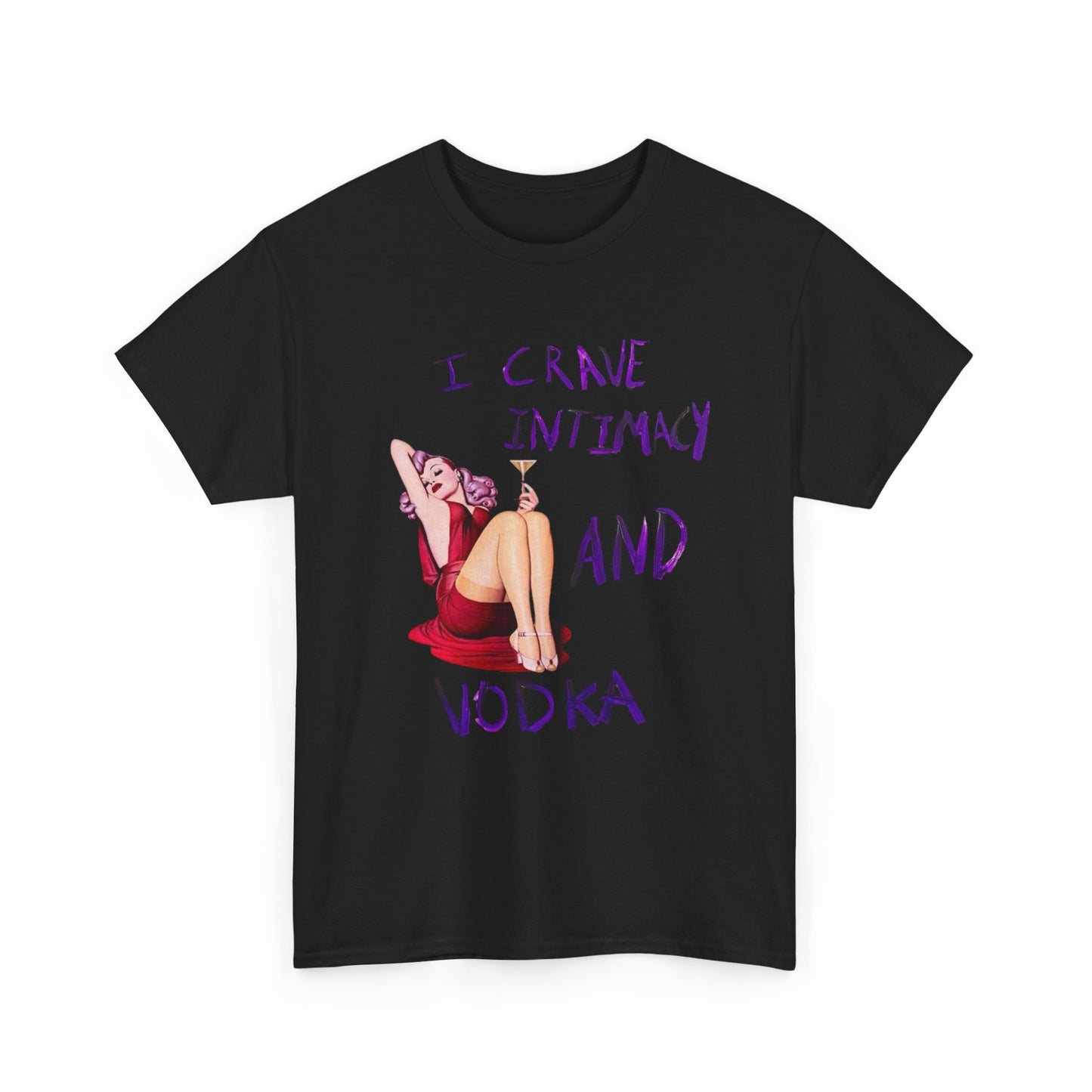 I Crave Intimacy And Vodka Graphic T-Shirt Women's Heavy Comfy Cotton Tee