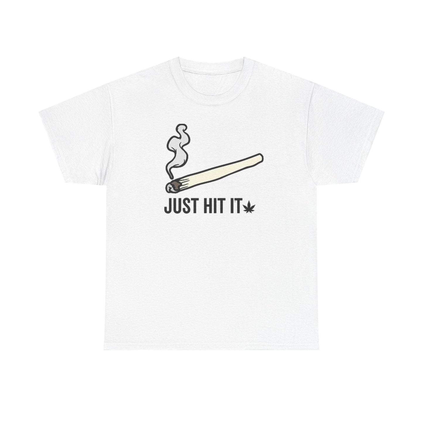 Just Hit It Graphic T Shirt joint pot Weed Unisex Heavy Cotton Tee