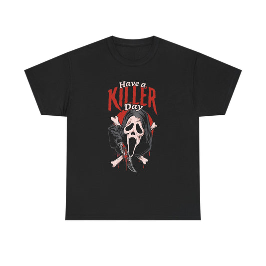 Have A Killer Day Scream Graphic T Shirt Unisex Heavy Cotton Tee