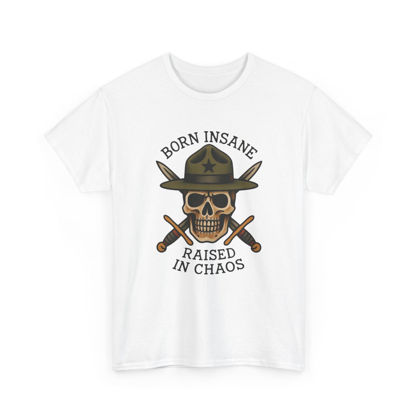 Born Insane Raised In Chaos Graphic T Shirt S-5XL NEW Unisex Heavy Cotton Tee
