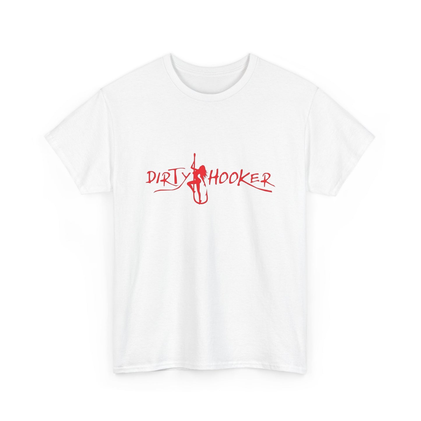 Dirty Hooker Graphic T Shirt NEW ADULT Tee