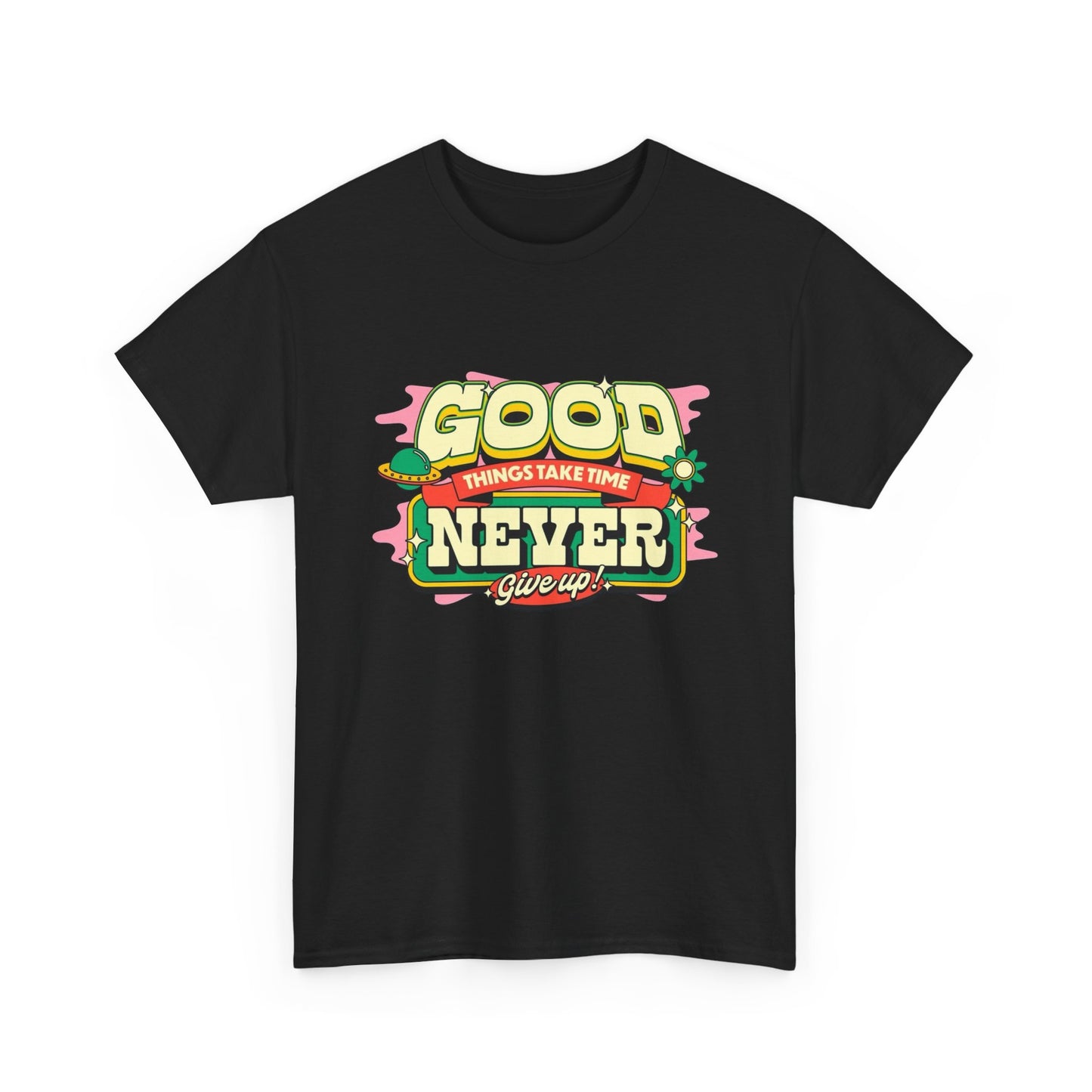 Good Things Take Time Graphic T Shirt Unisex Heavy Cotton Tee