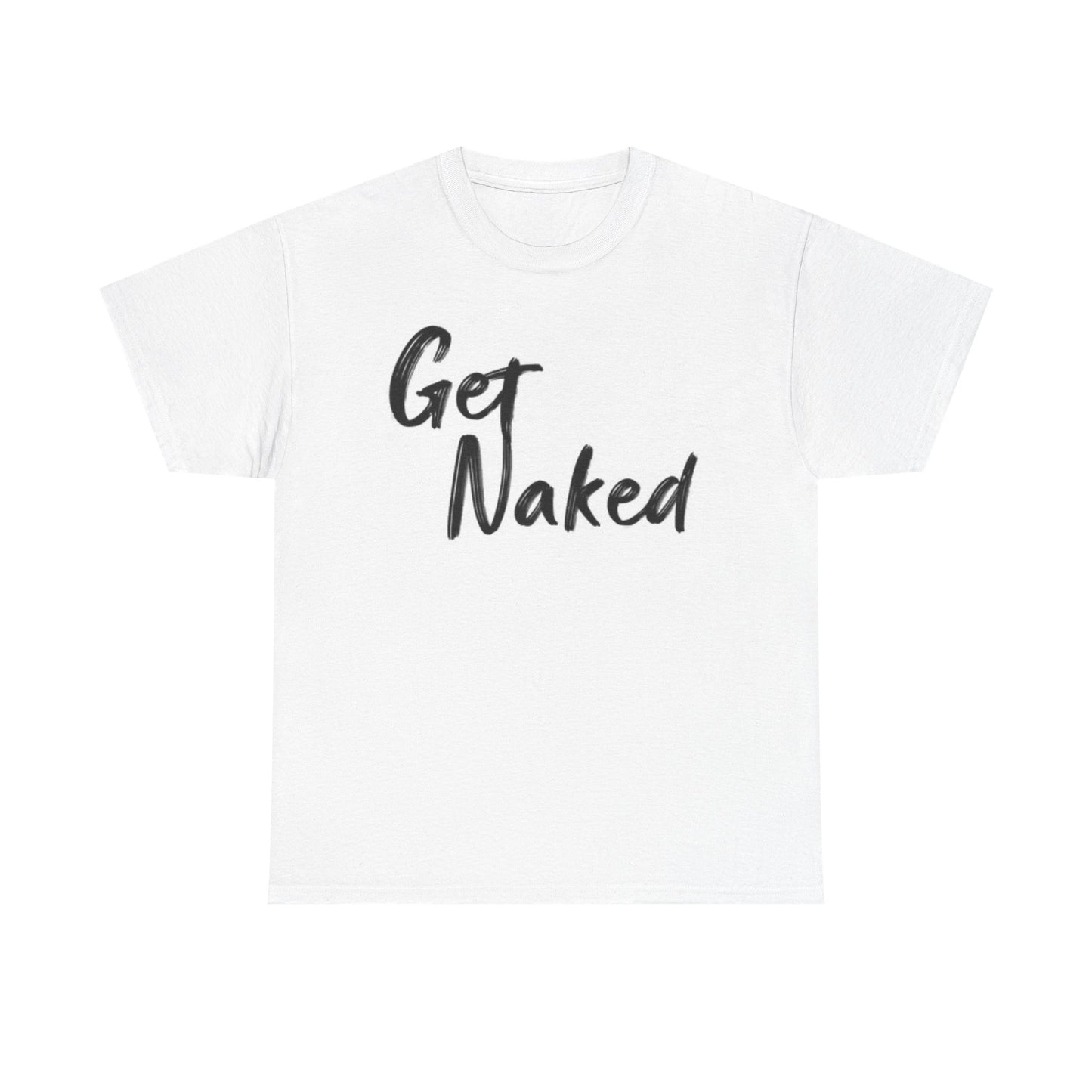 Get Naked T Shirt Funny Vintage Graphic Retro Jokes Gift Unisex Heavy Cotton Tee
