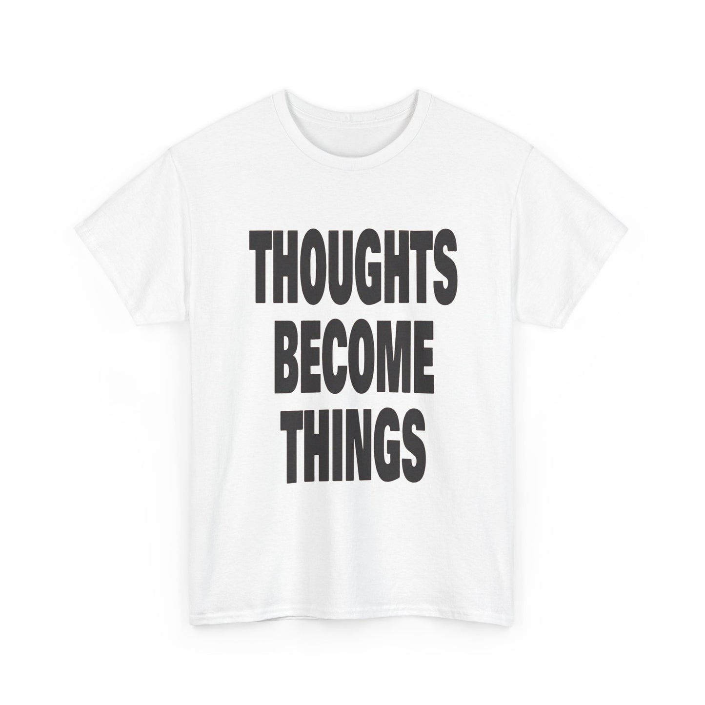 Thoughts Become Things Graphic T Shirt Unisex Heavy Cotton Tee Gift Vintage