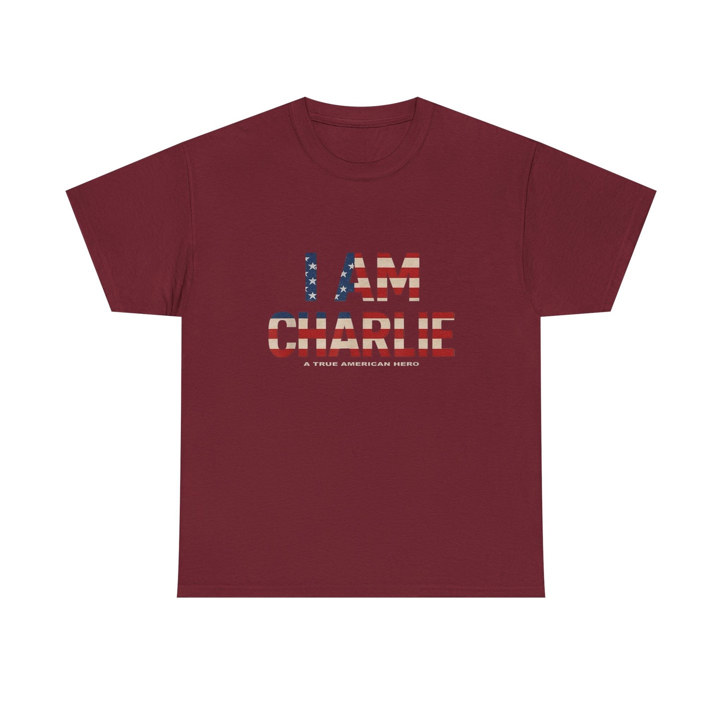 I Am Charlie A True American Hero Graphic T Shirt NEW Unisex Heavy Cotton Tee
