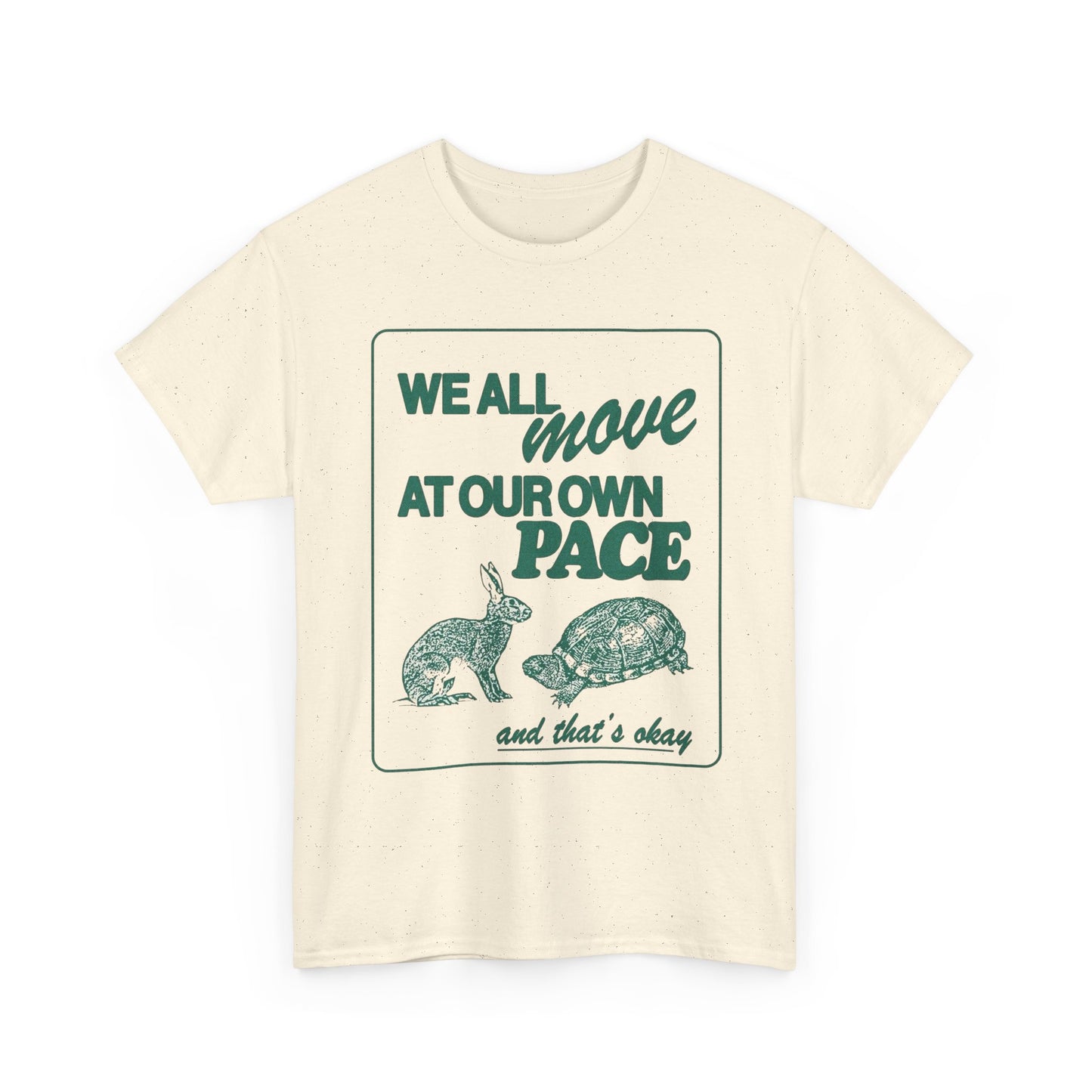 We All Move At Our Own Pace Graphic T Shirt Unisex Heavy Cotton Tee