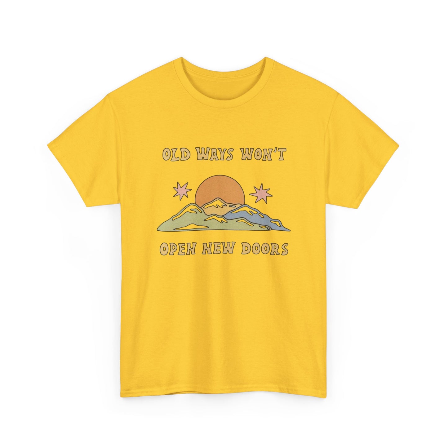 Old Ways Wont Open New Doors Graphic T Shirt NEW Adult Unisex Heavy Cotton Tee