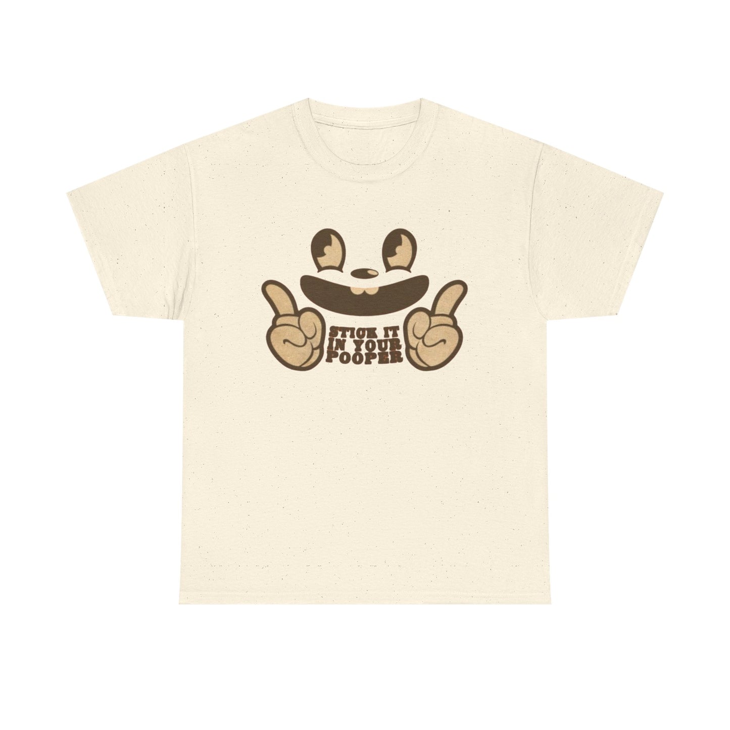Stick It Up Your Pooper Funny Graphic T Shirt NEW S-5XL Unisex Heavy Cotton Tee