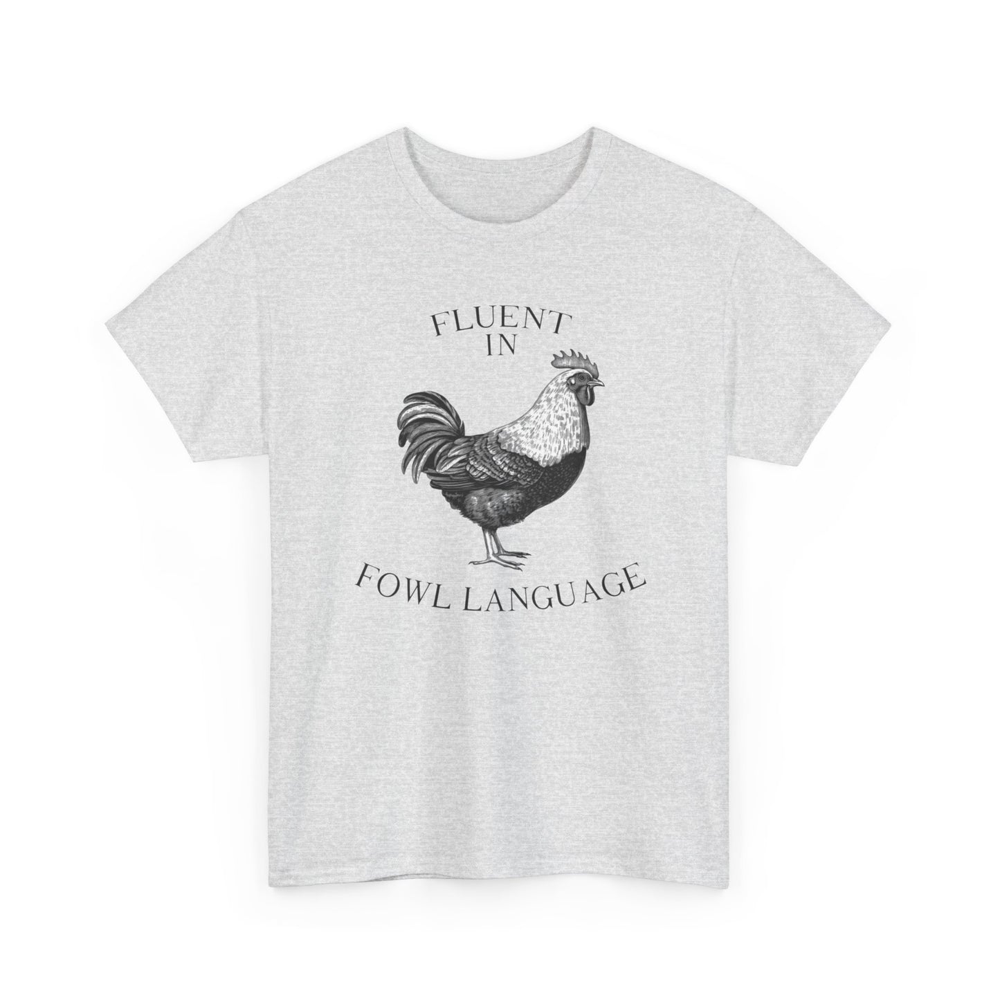 Fluent In Fowl Language Funny Graphic T Shirt NEW Unisex Heavy Cotton Tee
