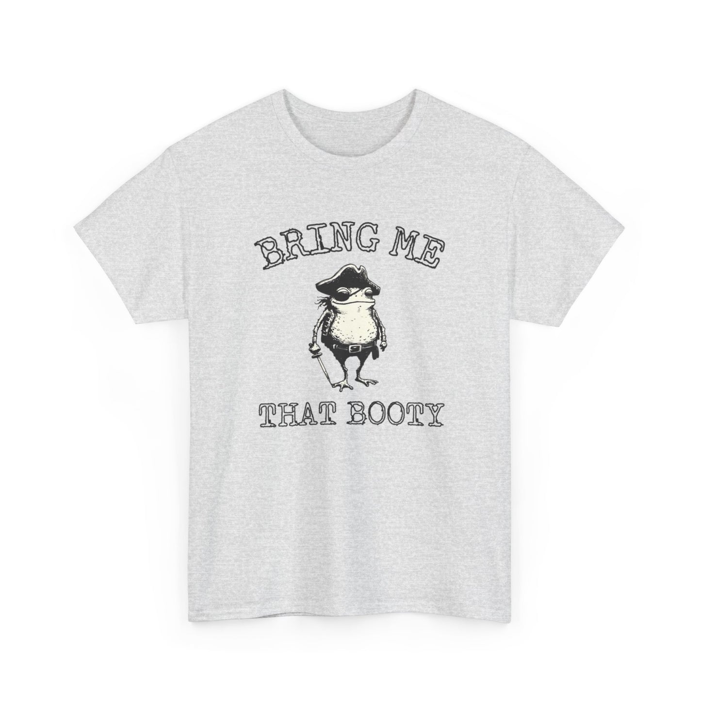 Bring Me That Booty Funny Graphic T-Shirt Comfy Cotton Tee Brand NEW