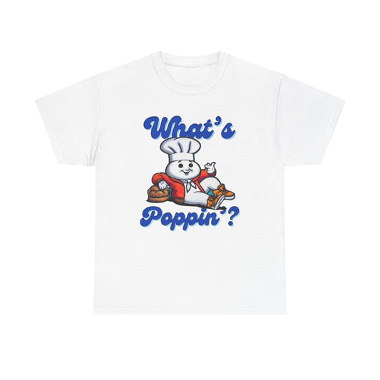 What's Poppin Graphic T Shirt Vintage Funny Retro Unisex Heavy Cotton Tee