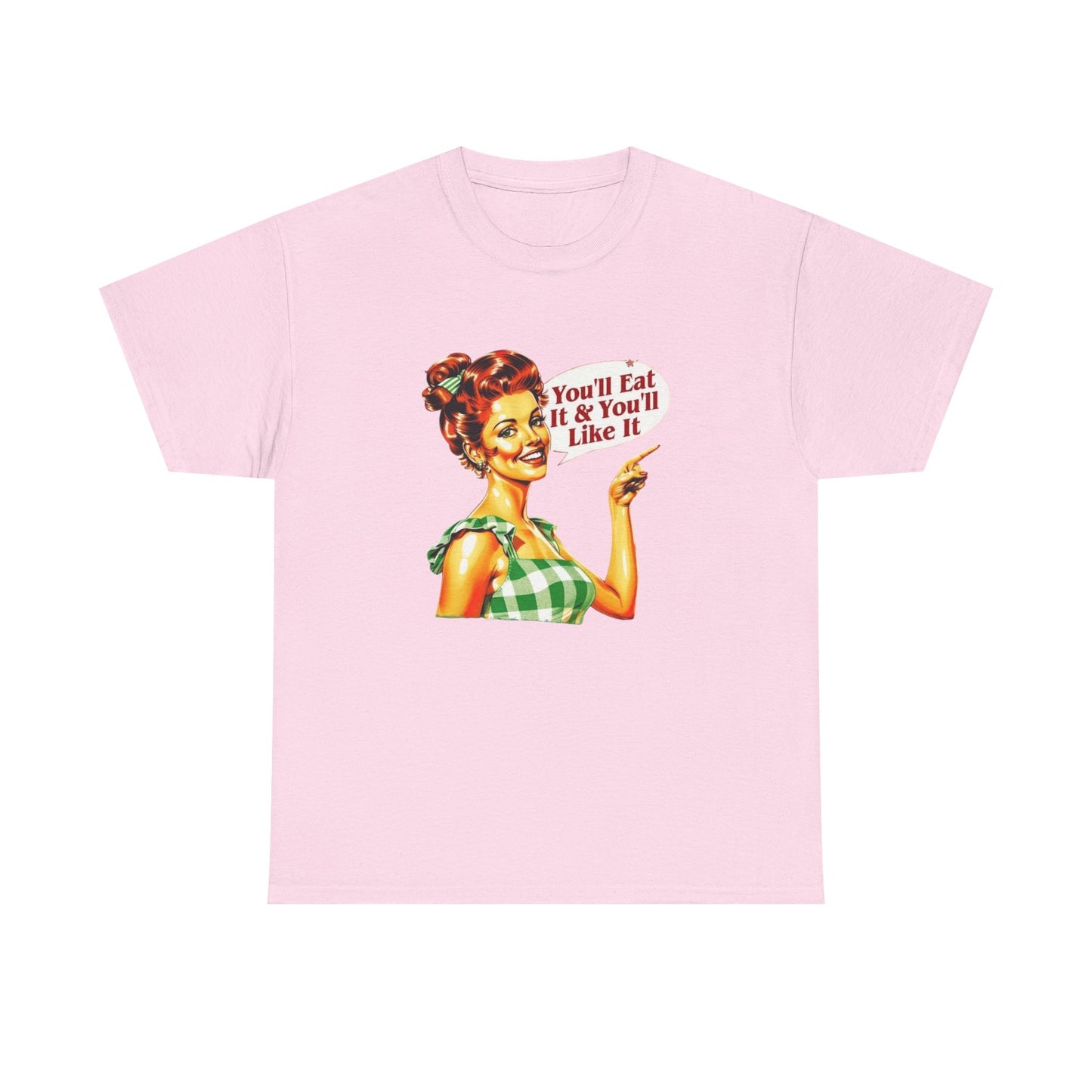You'll Eat And You'll Like It Funny Mom Pinup Graphic T Shirt NEW Women's
