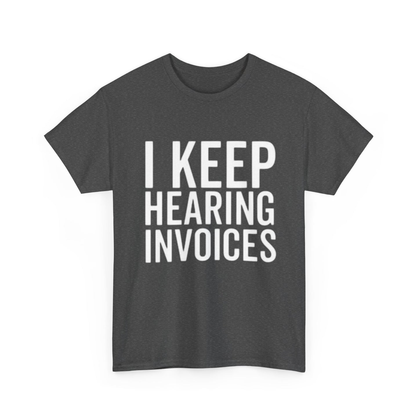 I keep Hearing Voices Graphic T Shirt Funny Jokes Hilarious Unisex Heavy Cotton