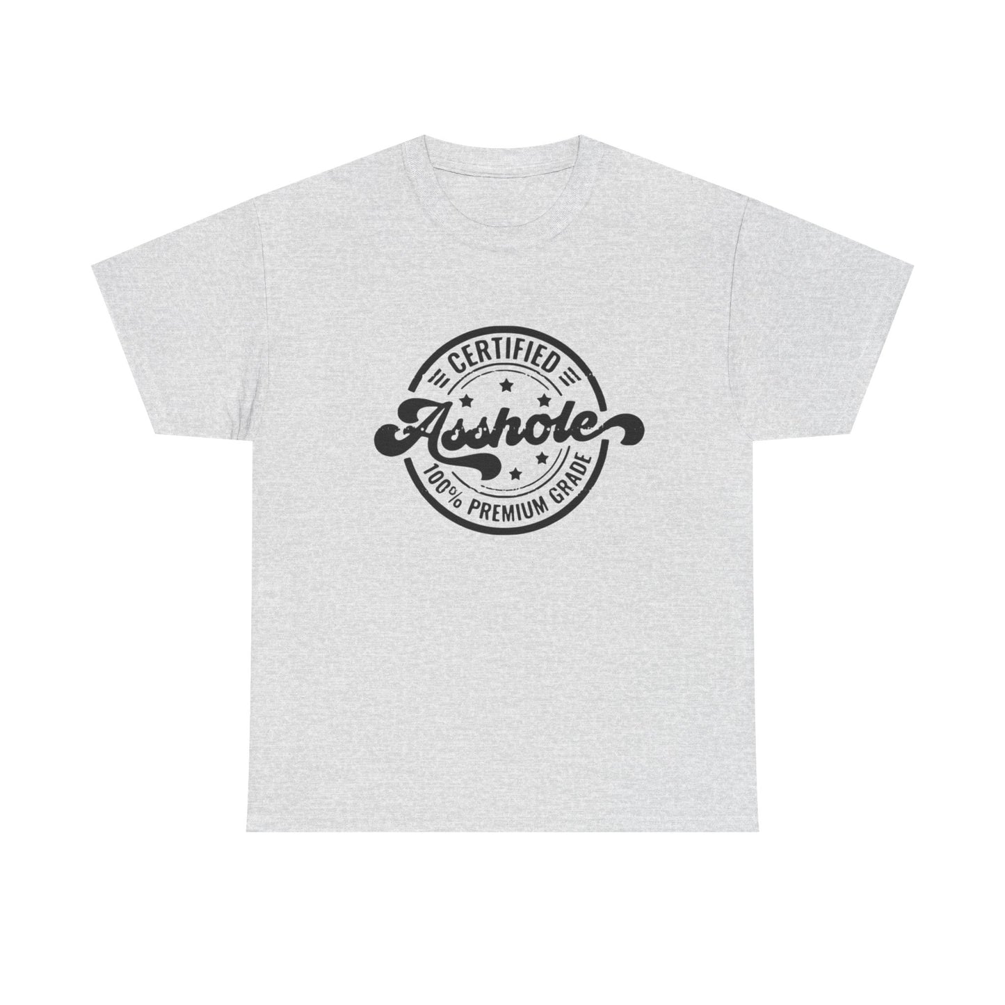 Certified A Hole Graphic T Shirt NEW ADULT Unisex Heavy Cotton Tee