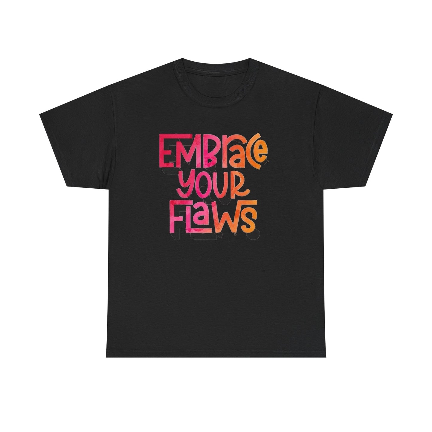 Embrace Your Flaws Graphic T Shirt NEW Unisex Heavy Cotton Tee