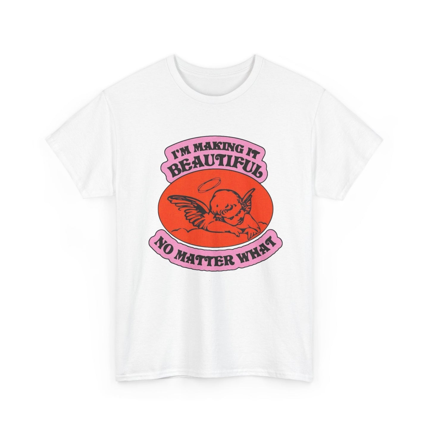 I'm Making It Beautiful Graphic T Shirt NEW ADULT TEE VINTAGE
