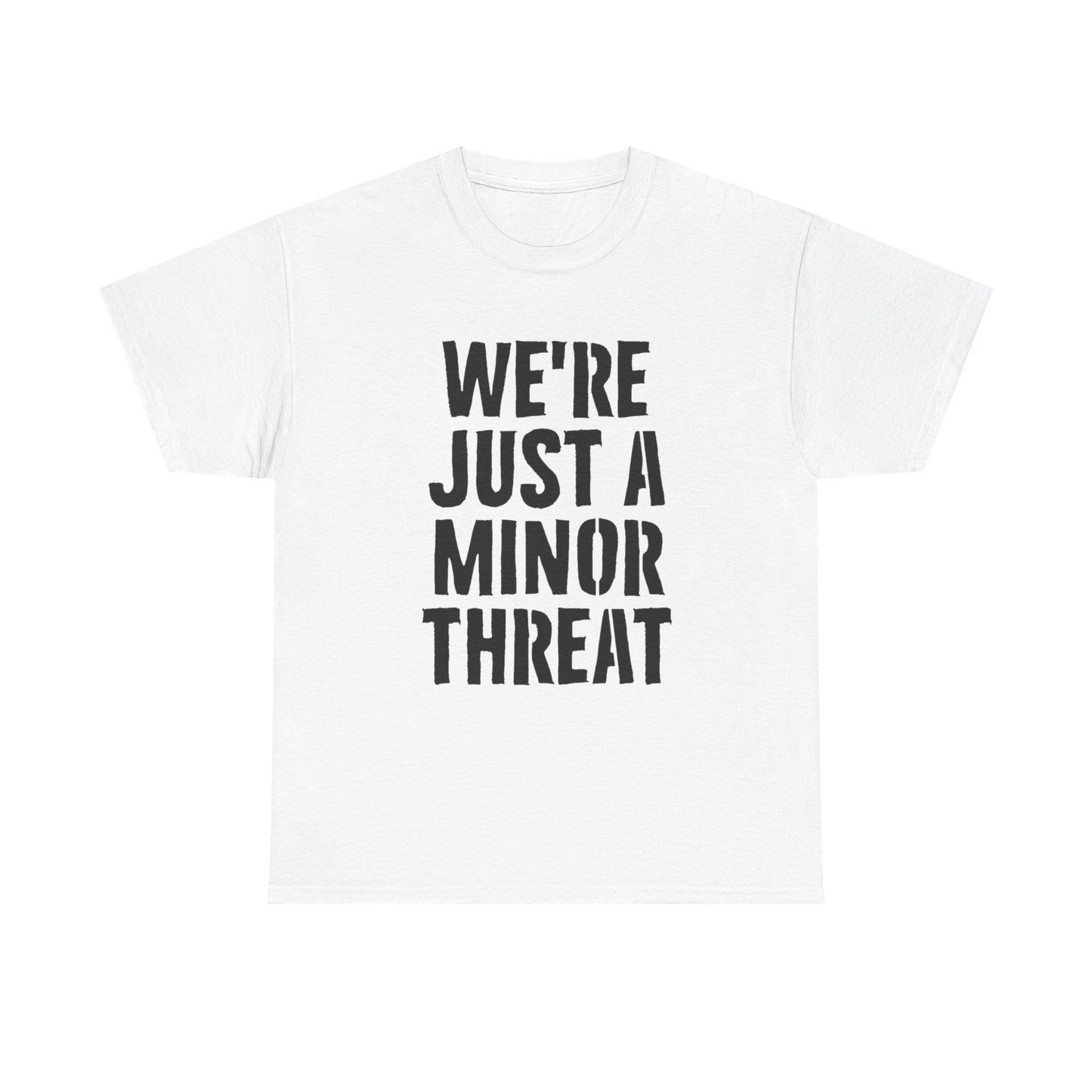 Were Just A Minor Threat Graphic T Shirt Unisex Heavy Cotton Tee