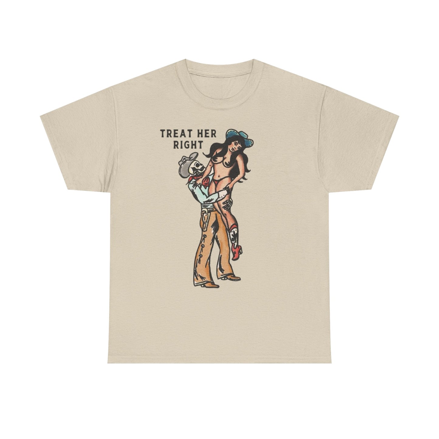 Treat Her Right Cowboy Graphic T Shirt S-5XL NEW Unisex Heavy Cotton Tee