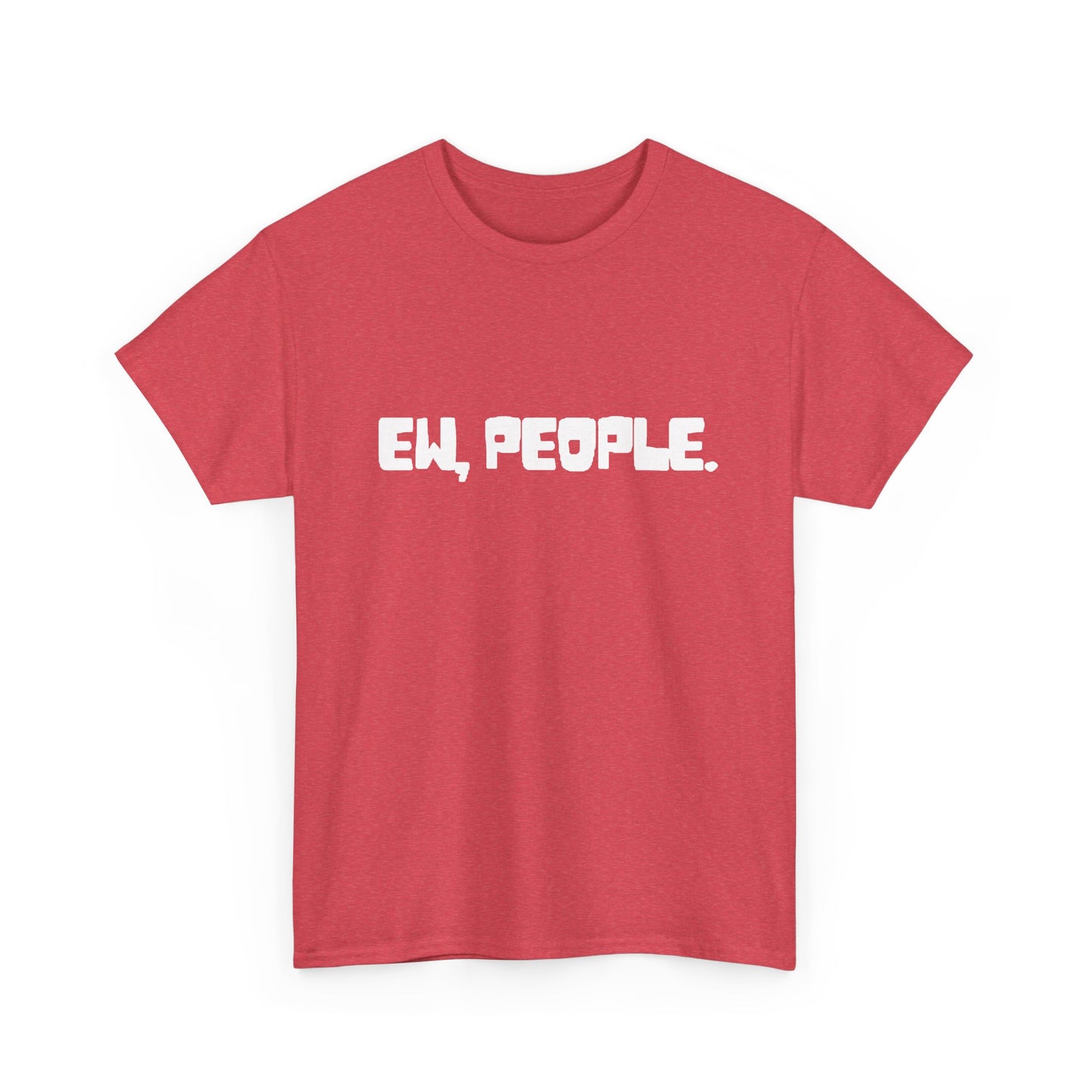 EW People Funny Graphic T Shirt Jokes Unisex Heavy Cotton Tee