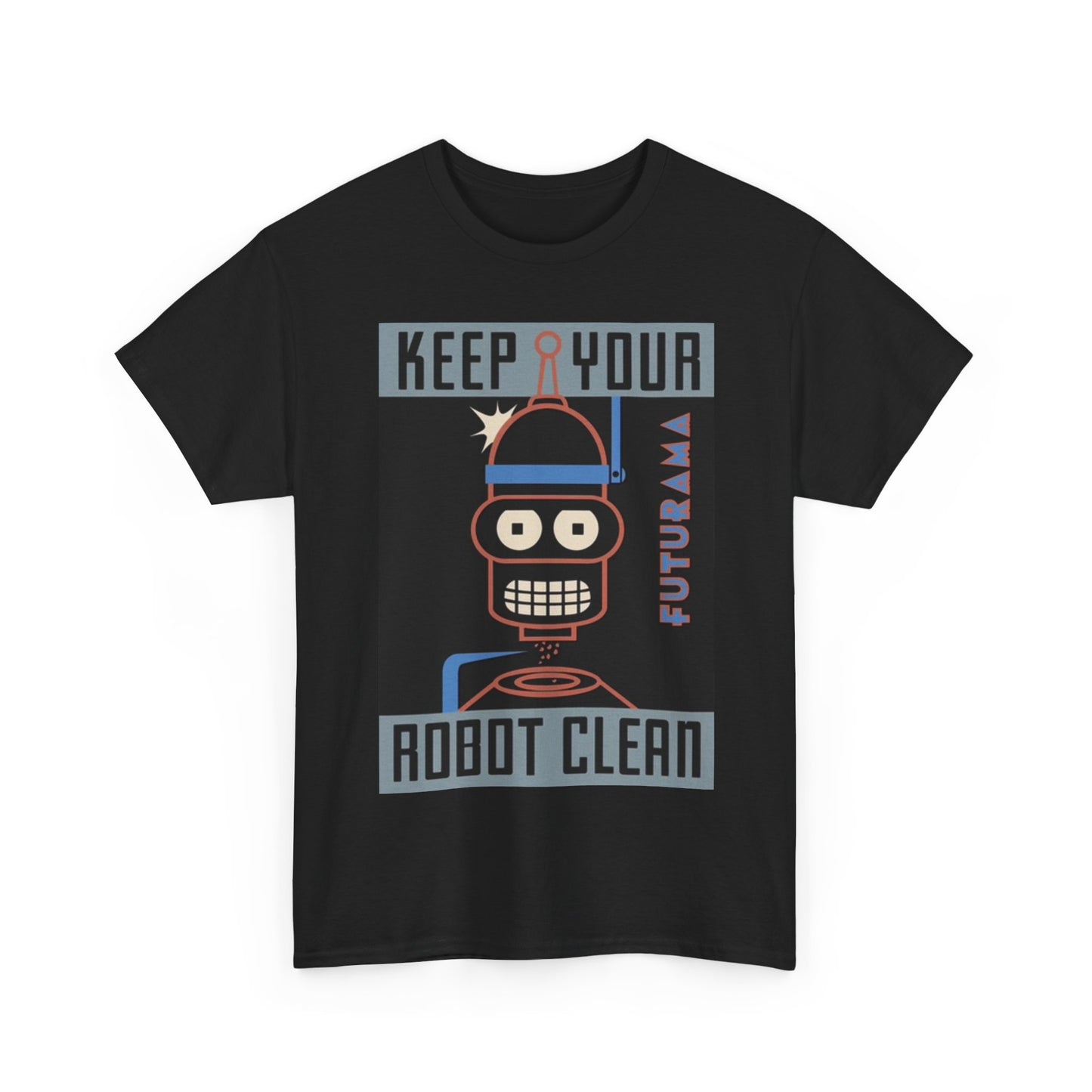 Keep Your Robot Clean Shirt Futurama Bender Graphic Funny Unisex Heavy Cotton