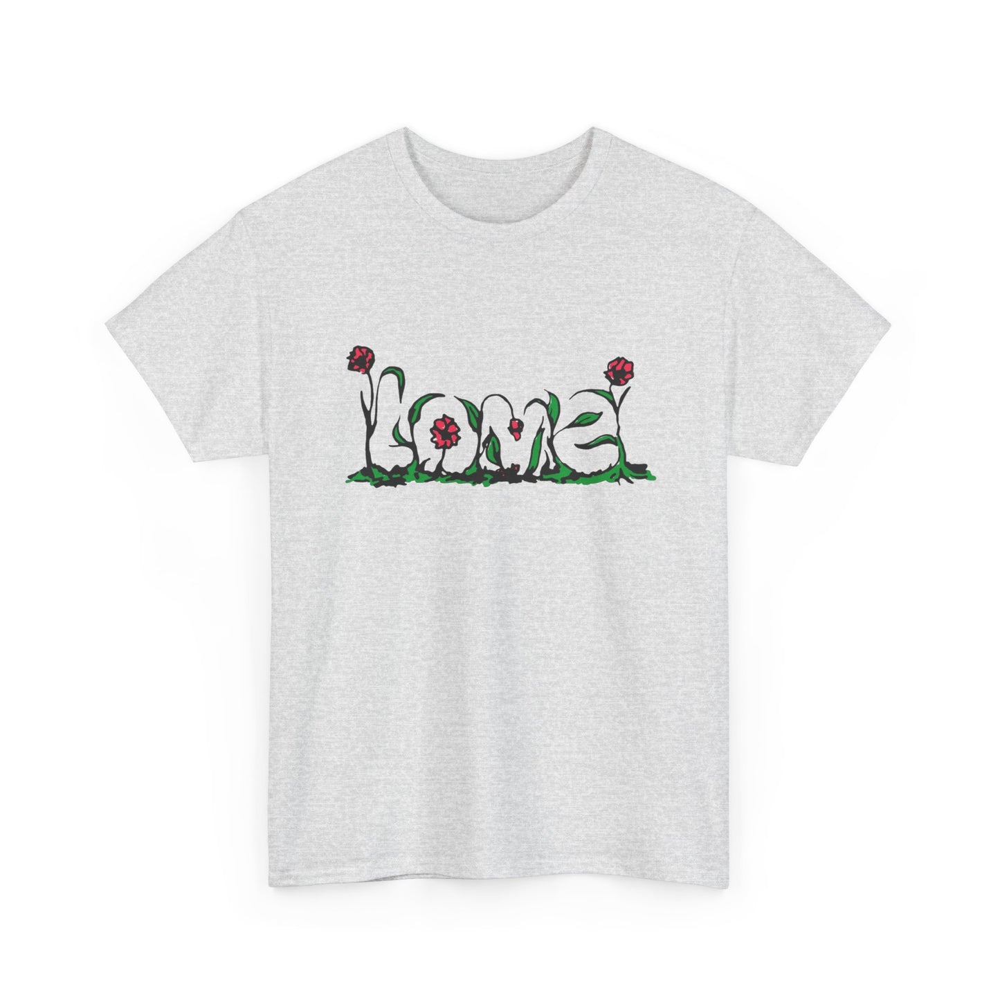 I Love Flowers Graphic T Shirt Unisex Heavy Cotton Tee